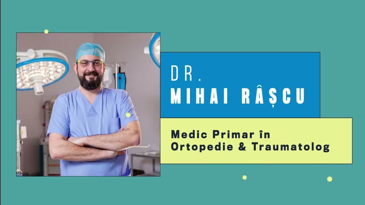 Dr Mihai Râșcu - Medic Primar în Ortopedie & Traumatolog